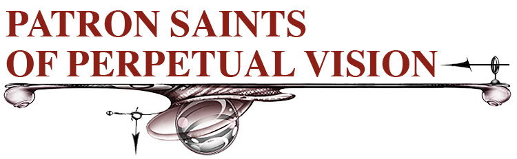 Patron Saints of Perpetual Vision